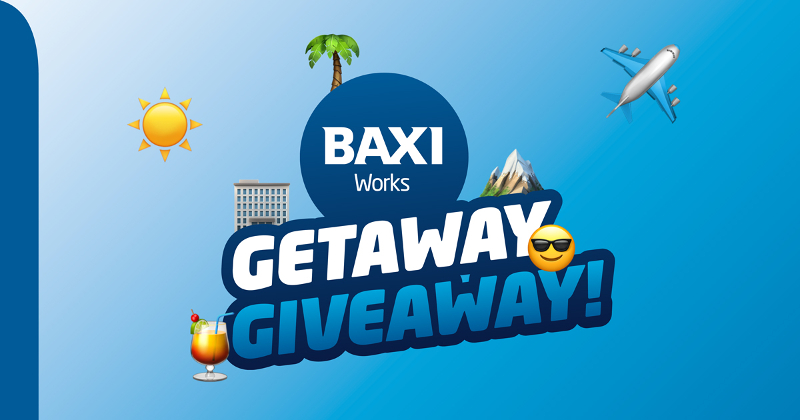 Holiday vouchers up for grabs for Baxi Works installers  