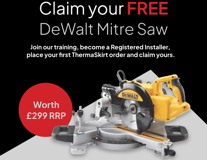 Free Mitre Saw for new ThermaSkirt Registered Installers 