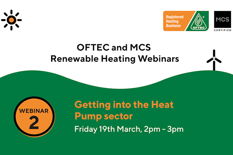 OFTEC/MCS renewables webinars taking place on March 19th and 26th