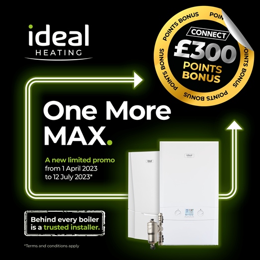 Ideal Heating awards installers £300 bonus for fitting just ‘One More Max’   
