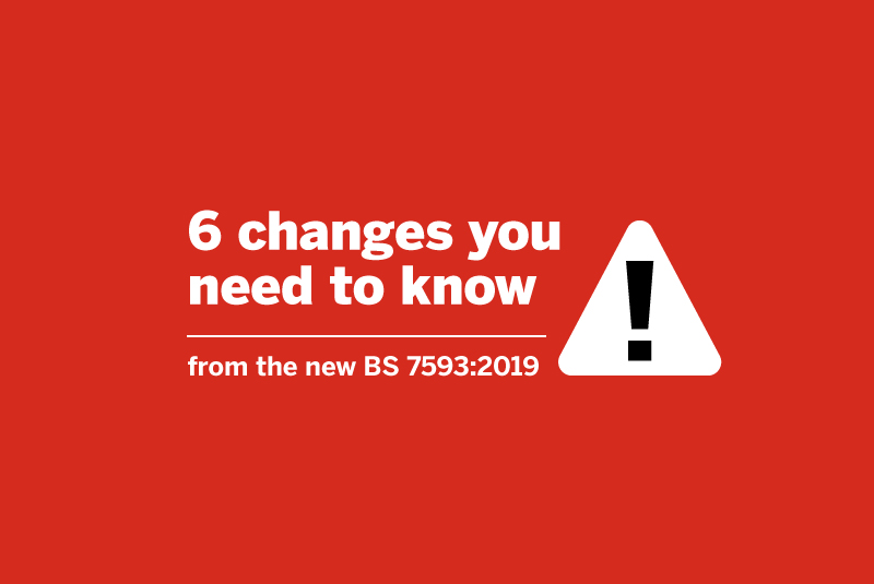 Six things you need to know about BS 7593:2019